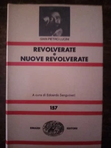 LUCINI GIAN PIETRO - REVOLVERATE E NUOVE REVOLVERATE - EINAUDI 1975 - Foto 1 di 4