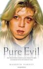 Pure Evil - How Tracie Andrews Murdered My Son, Deceived The Nation And Sentence
