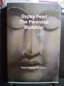2009 "Gypsy Pearl The Perennial Buddhist" by Pearl Nicolino  VG Inscribed HC + - Imagen 1 de 14