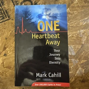 One Heartbeat Away : Your Journey into Eternity by Mark Cahill (2005, Trade... - Picture 1 of 2