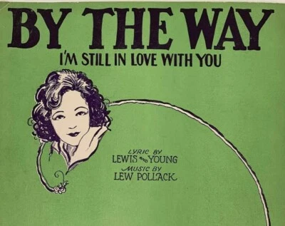 Vintage Sheet Music By the Way I'm Still in Love With You  by Lewis Young   PA-9 - Image 1 of 4