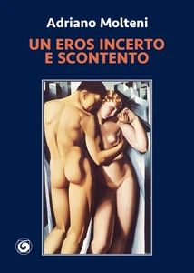 9788874146345 Eros incerto e scontento (un) - Adriano Molteni - Picture 1 of 1