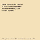 Annual Report of the Minister of Natural Resources of the Province of Ontario, 1