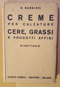 Creme per calzature: cere, grassi e prodotti affini - Barbieri - Hoepli - 1935 - Picture 1 of 1