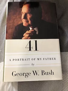 41 : A Portrait of My Father by George W. Bush HCDJ 1st Edition - Picture 1 of 4