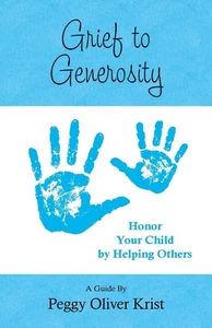 Grief to Generosity: Honor Your Child by Helping Others by Krist - Picture 1 of 1