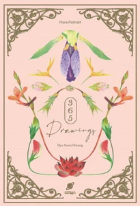 365 drawings: Flora Portrait-Korean Botanical Illustration Art Book 365개의 식물 자화상 - Imagen 1 de 2