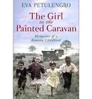 The Girl In The Painted Caravan By Eva Petulengro, Eva Petulengro, Used; Good Bo