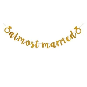 Almost Married Banner Gold Paper Sign for Wedding Rehearsal Engagement Party ... - Picture 1 of 1
