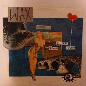 Wax Building A Bridge To Your Heart 12'' Vinyl Record 1987 - Picture 1 of 3
