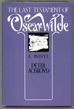 Peter Ackroyd / The Last Testament of Oscar Wilde 1st Edition 1983