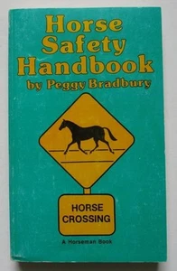 Horse Safety Handbook by Peggy Bradbury (1977 P.B. Book) Crossing - Illustrated - Picture 1 of 6