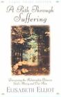 A Path Through Suffering [Walker Large Print Books] by Elliot, Elisabeth , paper