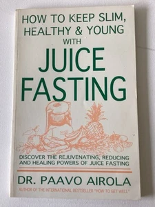 How to Keep Slim Healthy Young with Juice Fasting paperback 1971 Paavo Airola - Foto 1 di 3
