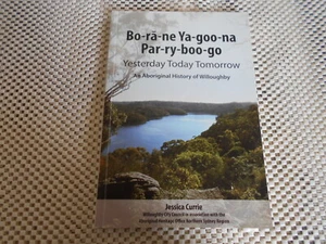 Yesterday, Today, Tomorrow: Aboriginal History of Willoughby (NSW) J Currie. - Picture 1 of 2