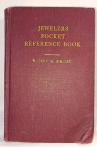 Jeweler's Pocket Reference Book, 1950 Edition, Robert M. Shipley 4th Edition. - Bild 1 von 9
