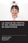 La Couche de Frottis Et Ses Consquences En Dentisterie by Anupam Gupta Paperback