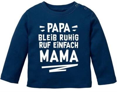 MOONWORKS Baby Langarmshirt Spruch lustig Papa bleib ruhig ruf einfach Mama/Oma Babyshirt