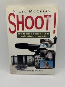 Shoot!: How to Make a Video Film to Professional Standards,Nigel McCrery - Bild 1 von 3