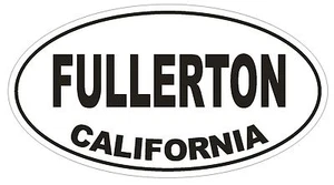 Fullerton California Oval Bumper Sticker or Helmet Sticker D2795 Euro Oval - Picture 1 of 1