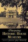 Interpreting Historic House Museums by Jessica Foy Donnelly (English) Paperback 