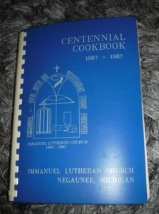 IMMANUEL LUTHERAN CHURCH NEGAUNEE, MICHIGAN CENTENNIAL COOKBOOK 1887-1987 - Picture 1 of 5