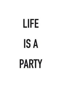Life is a Party - Foto 1 di 17
