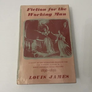 Fiction For the Working Man 1830-1850, Louis James, Oxford 1963 Hardback - Picture 1 of 15