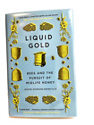 Liquid Gold, Bees and the Pursuit of Midlife Honey by Roger Morgan-Grenville, HC