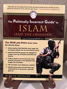 The Politically Incorrect Guide to Islam (and the Crusades) by Robert Spencer. - Imagen 1 de 2