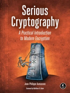 Serious Cryptography: A Practical Introduction to Modern Encryption - Picture 1 of 1