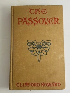The Passover ( An Interpretation) 1910 Clifford Howard Original Hardcover Ex LBY - Bild 1 von 14