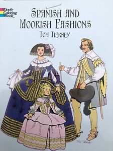 Spanish and Moorish Fashions Tom Tierney Dover Coloring Book 44 B & W Pictures