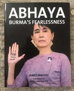 ABHAYA Burma’s Fearless James Mackay Forward By Aung San Suu Kyi Large Copy - Picture 1 of 6