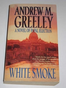 White Smoke: A Novel of Papal Election - Greeley, Andrew M. - Good - See con... - Imagen 1 de 1