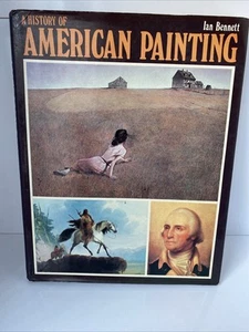 The History Of American Painting Ian Bennett Vintage Hardcover - Picture 1 of 19