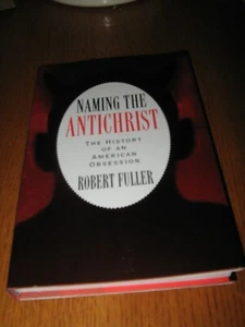 Benennung des Antichristen: Geschichte einer amerikanischen Obsession von R. Fuller - HC (1995) - Bild 1 von 5