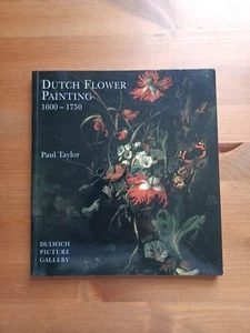 Dutch Flower Painting 1600-1750 - Paul Taylor /Dulwich Picture Gallery - Imagen 1 de 23
