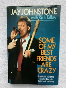 Jay Johnstone Signed Book—Some of My Best Friends Are Crazy - Picture 1 of 4