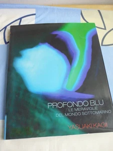 PROFONDO BLU LE MERAVIGLIE DEL MONDO SOTTOMARINO YASUAKI KAGII - Foto 1 di 1