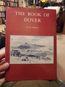 (Rare Signed 1st Edition: 1978) ‘The Book Of Dover’ by Ivan Green. Ltd Ed.No.292 - Picture 1 of 8