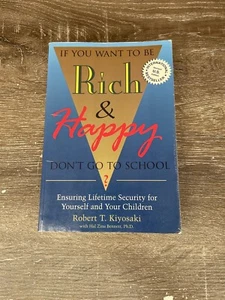 If You Want To Be Rich And Happy, Don't Go To School By Robert  T. Kiyosaki - Picture 1 of 8