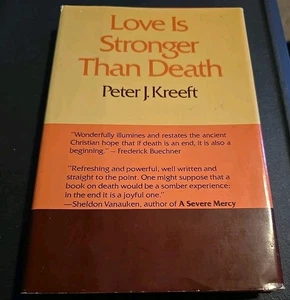 LOVE IS STRONGER THAN DEATH By Peter Kreeft 1979  - Picture 1 of 2