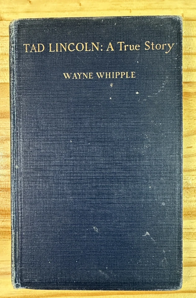 Tad Lincoln: A True Story by Wayne Whipple *First Edition* 1926 : Must See Book! Foto 1 de 4