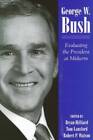 George W Bush: Evaluating The President At Midterm (Suny Series On The P - Good