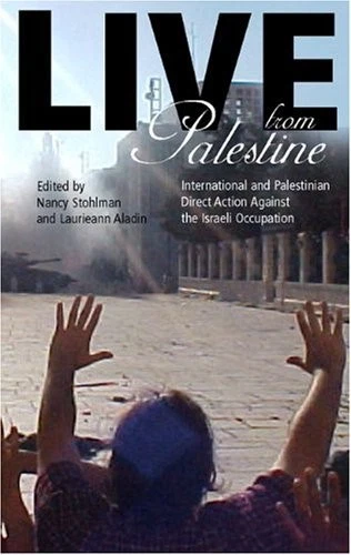 Live from Palestine: International and Palestinian Direct Action - Image 1 of 1