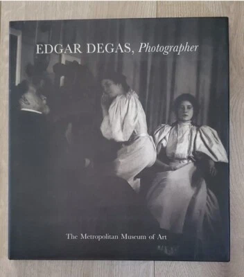EDGAR DEGAS, PHOTOGRAPHER by The Metropolitan Museum Of Art, HC/DJ Excellent Con - Image 1 of 4