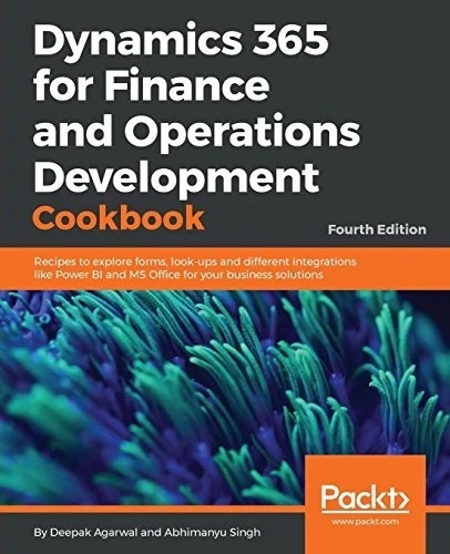 Dynamics 365 for Finance and Operations Development... - Agarwal, Deepak - Image 1 of 1