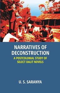 Narratives of Deconstruction: a Postcolonial Study of Select Dalit N [Hardcover] - Picture 1 of 1
