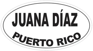 Juana Diaz Puerto Rico Oval Bumper Sticker or Helmet Sticker D4145 - Bild 1 von 1